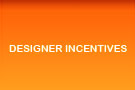 DESIGNER INCENTIVES